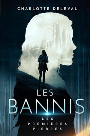 Les Bannis: Les premières pierres