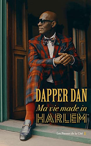 Dapper Dan : ma vie made in Harlem