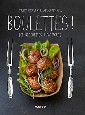 BOULETTES ! ET BROCHETTES A PARTAGER