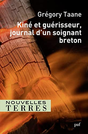 Kiné et guérisseur. Journal d'un soignant breton