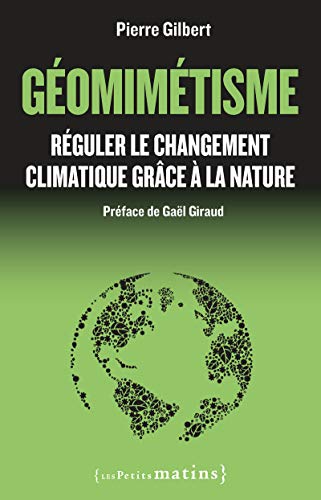 Géomimétisme - Réguler le changement climatique grâce à la nature