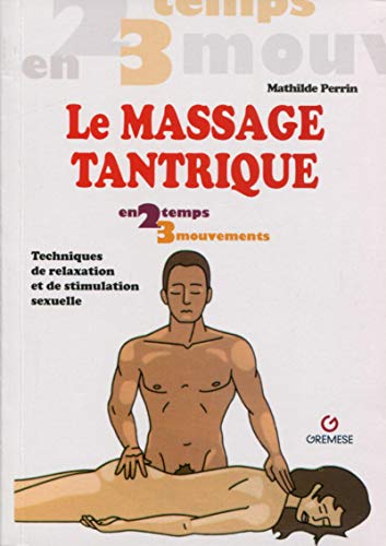 Le massage tantrique: Techniques de relaxation et de stimulation sexuelle
