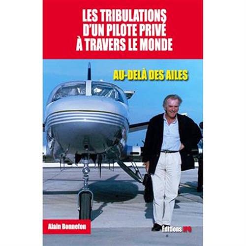 Les tribulations d'un pilote privé à travers le monde