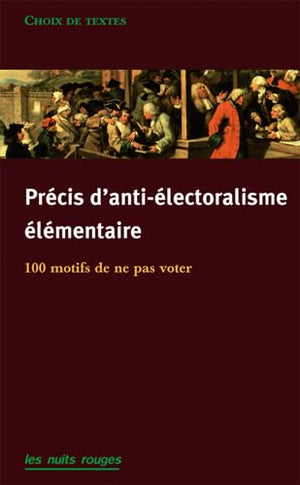 Précis d'anti-électoralisme élémentaire