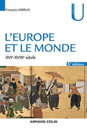 L'Europe et le monde - 5e éd. - XVIe-XVIIIe siècle