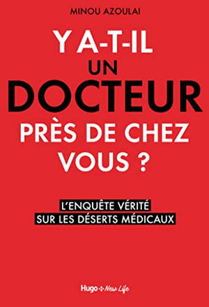 Y'a-t-il un docteur près de chez vous ? - L'enquête vérité sur les déserts médicaux