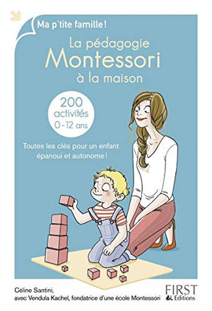 La pédagogie Montessori à la maison : 200 activités