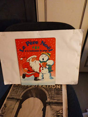 Noël calin, volume 1. Le Père Noël et le bonhomme de neige