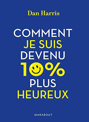 Comment je suis devenu 10% plus heureux