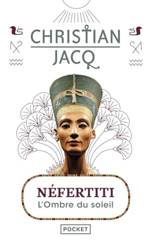 Néfertiti: L'Ombre du soleil