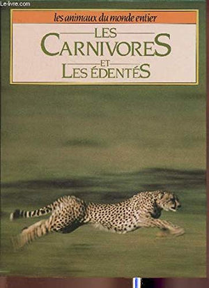 Les carnivores et les édentés