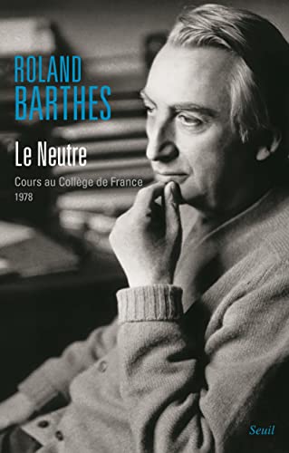Le Neutre: Cours au Collège de France (1978)