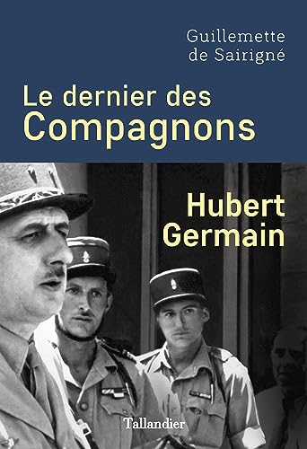 Le dernier des Compagnons: Hubert Germain