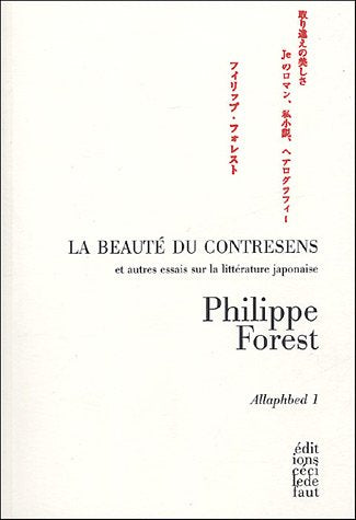Allaphbed: Tome 1, La beauté du contresens et autres essais sur la littérature japonaise