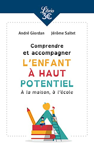 Comprendre et accompagner l'enfant à haut potentiel