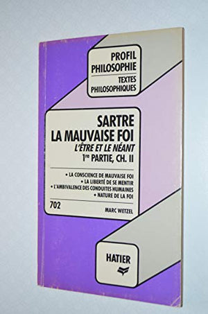 SARTRE . MAUVAISE FOI