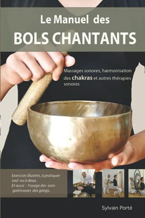 Le Manuel des Bols Chantants