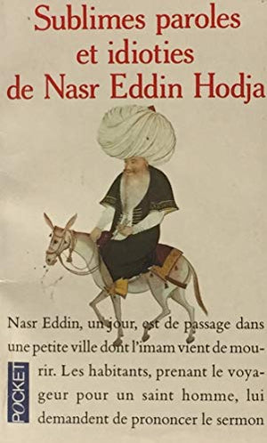 Sublimes paroles et idioties de Nasr Eddin Hodja