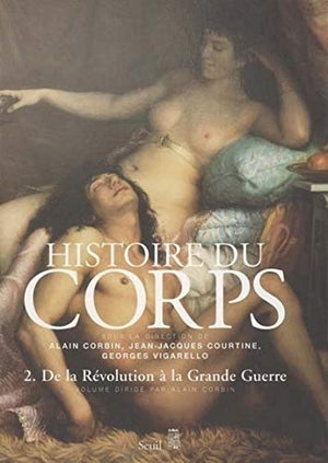 Histoire du corps , tome 2: De la Révolution à la Grande Guerre