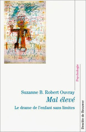 Mal élevé : Le drame de l'enfant sans limites