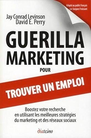 Guerilla Marketing pour trouver un emploi