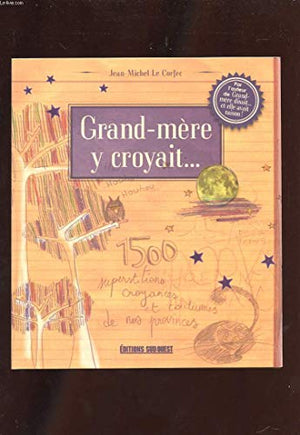 Grand-mère y croyait...