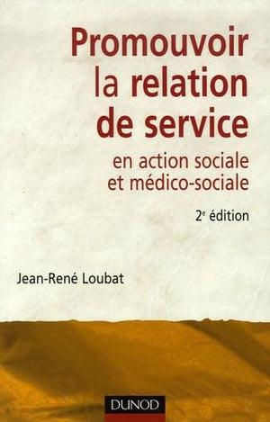 Promouvoir la relation de service en action sociale et médico-sociale
