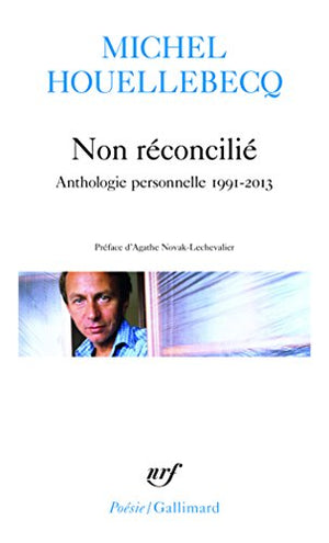 Non réconcilié: Anthologie personnelle