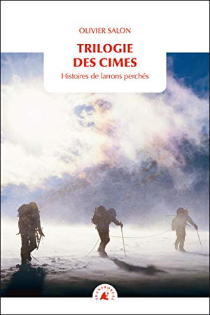 Trilogie des cimes : Histoires de larrons perchés