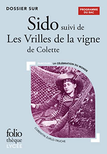 Dossier sur Sido suivi de Les Vrilles de la vigne de Colette