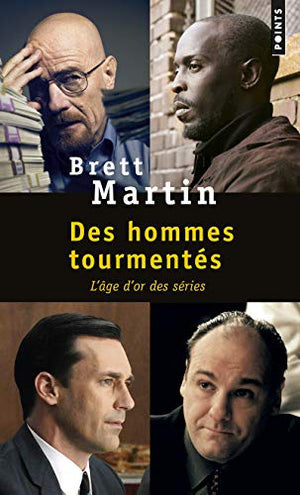 Des hommes tourmentés: L'Age d'or des séries