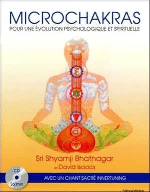 Microchakras - Pour une évolution psychologique et spirituelle