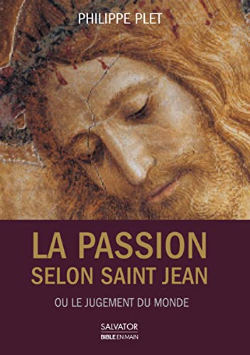 La Passion selon Saint-Jean ou le jugement du monde