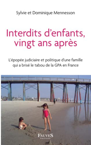 Interdits d'enfants, vingt ans après: GPA EN FRANCE