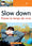 Slow Down : Prenez le temps de vivre