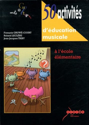 50 activités d'éducation musicale