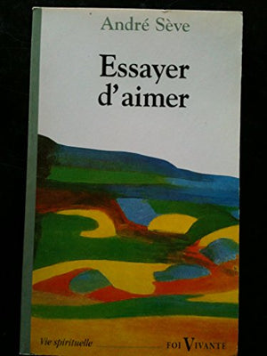 Essayer d'aimer