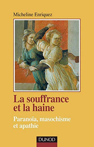 La Souffrance Et La Haine. Paranoia, Masochisme Et Apathie