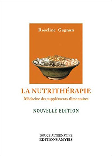 La nutrithérapie - Médecine des suppléments alimentaires