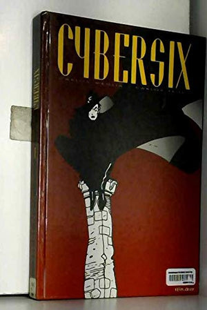 Cybersix, tome 1