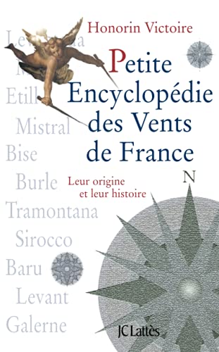 Petite encyclopédie des vents de France. Leur origine et leur histoire