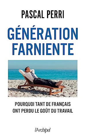 Génération farniente: Pourquoi tant de Français ont perdu le goût du travail