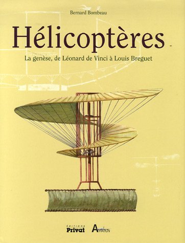 Hélicoptères: La genèse, de Léonard de Vinci à Bréguet