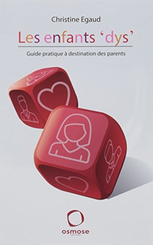 Les enfants 'dys' : Guide pratique à destination des parents