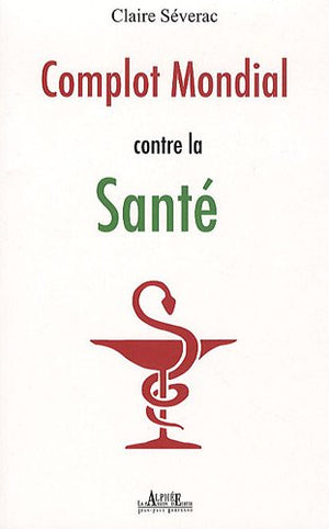 Complot mondial contre la santé