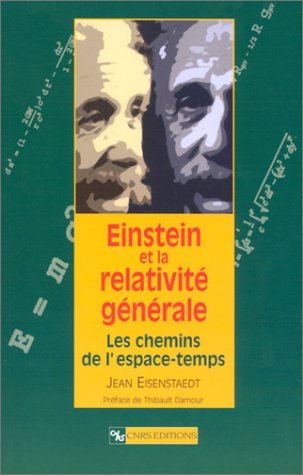 Einstein Et La Relativite Generale. Les Chemins De L'Espace-Temps