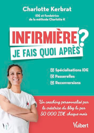 Infirmière : je fais quoi après ?: Spécialisations IDE / Passerelles / Reconversions