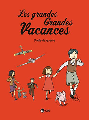 Les grandes grandes vacances, tome 01: Drôle de guerre