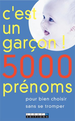 C'est un garçon ! 5000 prénoms