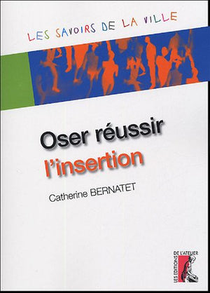 Oser réussir l'insertion